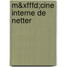 M&xfffd;cine Interne De Netter door Marschall S. Runge