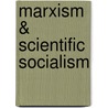 Marxism & Scientific Socialism door Paul Thomas
