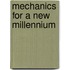 Mechanics For A New Millennium