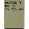 Michigan''s County Courthouses door John Fedynsky