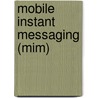 Mobile Instant Messaging (mim) door Kevin Roebuck