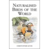 Naturalised Birds Of The World by Christopher Lever
