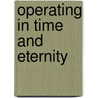 Operating In Time And Eternity door Bishop Philip E. Nelson Iii