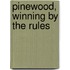 Pinewood, Winning by the Rules