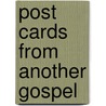 Post Cards From Another Gospel door James Barry Babb