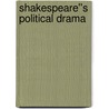 Shakespeare''s Political Drama by Alexander Leggatt