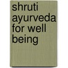 Shruti Ayurveda for Well Being door Aasiya Rizvi