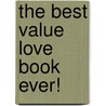 The Best Value Love Book Ever! by Sabina Dosani