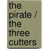 The Pirate / The Three Cutters