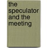 The Speculator And The Meeting door David Greig