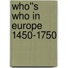 Who''s Who in Europe 1450-1750 door Henry Kamen