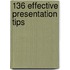 136 Effective Presentation Tips