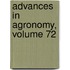 Advances in Agronomy, Volume 72