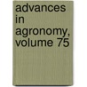 Advances in Agronomy, Volume 75 door Donald Sparks