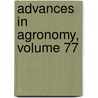 Advances in Agronomy, Volume 77 door Donald Sparks