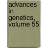 Advances in Genetics, Volume 55 door Theodore Friedmann