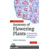 Anatomy of Flowering Plants 3ed door Paula Rudall