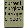 Current Surgical Therapy E-Book by John L. Cameron