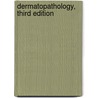 Dermatopathology, Third Edition by Raymond L. Barnhill