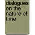 Dialogues On The Nature Of Time