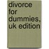 Divorce For Dummies, Uk Edition