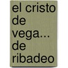 El Cristo De Vega... De Ribadeo door Leopoldo Alas (Clar�n)