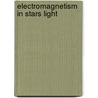 Electromagnetism in Stars Light door Janett Lee Wawrzyniak