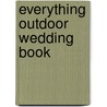 Everything Outdoor Wedding Book by Kim Knox Beckius