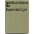 Guide pratique de traumatologie
