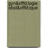 Gyn&xfffd;logie Obst&xfffd;ique door Fr
