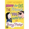 How To Get The Friends You Want door Jenny Alexander