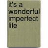 It's A Wonderful Imperfect Life door Joan C. Webb