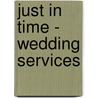 Just in Time - Wedding Services by J. Wayne Pratt