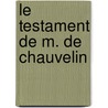 Le Testament De M. De Chauvelin door Fils Alexandre Dumas