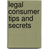 Legal Consumer Tips And Secrets by Charles Jerome Ware