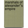 Marshals of Alexander''s Empire by Waldemar Heckel