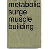 Metabolic Surge Muscle Building door Nick Nilsson