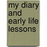 My Diary And Early Life Lessons door Michelle Kontoice