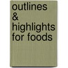 Outlines & Highlights For Foods by Margaret McWilliams