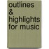 Outlines & Highlights For Music