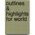 Outlines & Highlights For World