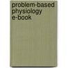 Problem-Based Physiology E-Book door Robert G. Carroll