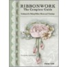 Ribbonwork - The Complete Guide by Helen Gibb