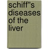 Schiff''s Diseases of the Liver door Willis C. Maddrey