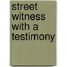 Street Witness With A Testimony door Damekio Gardner