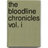 The Bloodline Chronicles Vol. I
