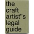 The Craft Artist''s Legal Guide