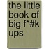 The Little Book Of Big F*#K Ups