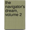 The Navigator's Dream, Volume 2 door Julia A. Turk