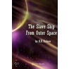 The Slave Ship From Outer Space by Ar Holmes